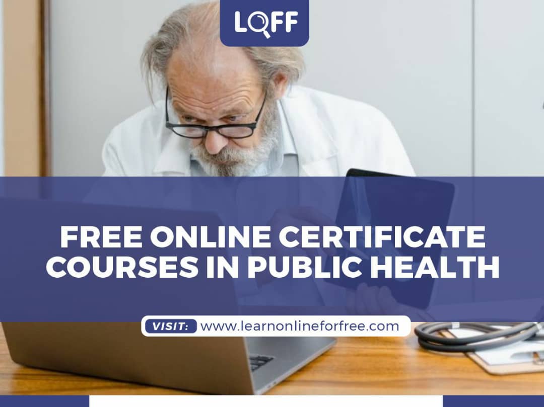 10 Best Free Online Certificate Courses In Public Health